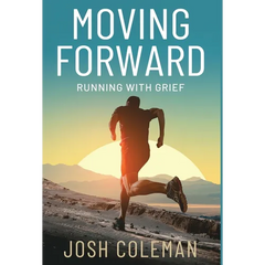 Moving Forward: Running With Grief