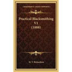 Practical Blacksmithing V1 (1888)
