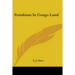 Fetishism In Congo Land