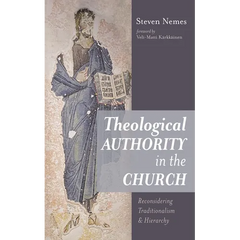 Theological Authority in the Church: Reconsidering Traditionalism and Hierarchy