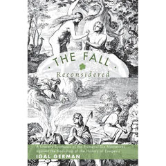 The Fall Reconsidered: A Literary Synthesis of the Primeval Sin Narratives Against the Backdrop of the History of Exegesis