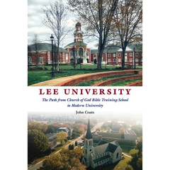 Lee University: The Path from Church of God Bible Training School to Modern University