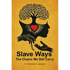 Slave Ways: The Chains We Still Carry