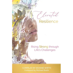 Elevated Resilience: Rising Strong through Life's Challenges