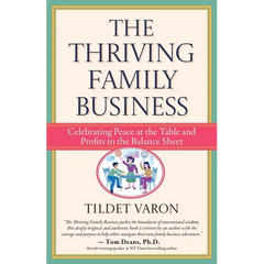 The Thriving Family Business: Celebrating Peace at the Table and Profits to the Balance Sheet