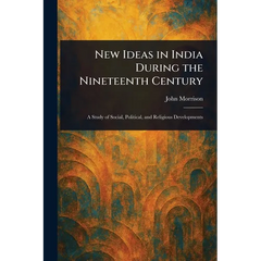 New Ideas in India During the Nineteenth Century