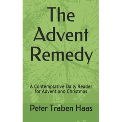 The Advent Remedy: A Contemplative Daily Reader for Advent and Christmas