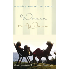 Woman to Woman: Preparing Yourself to Mentor: Preparing Yourself to Mentor