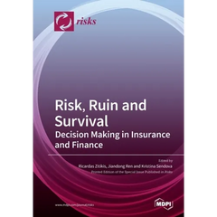 Risk, Ruin and Survival: Decision Making in Insurance and Finance