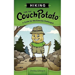 Hiking for the Couch Potato: A Guide for the Exercise-Challenged