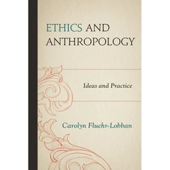 Ethics and Anthropology: Ideas and Practice