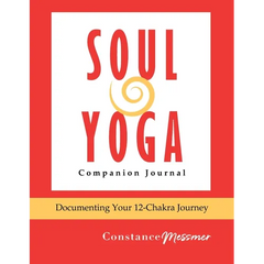 Soul Yoga Companion Journal: Documenting Your 12-Chakra Journey