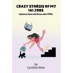 Crazy Stories of My 141 Jobs: Lessons Learned from the 1970s