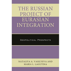 The Russian Project of Eurasian Integration: Geopolitical Prospects