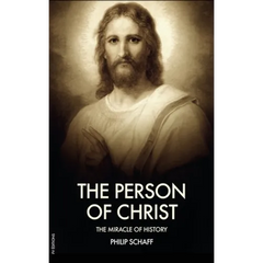 The Person of Christ: The Miracle of History