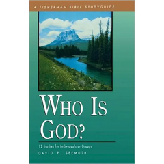 Who Is God?: 12 Studies for Individuals or Groups