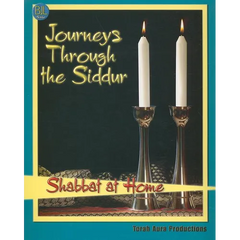 Journeys Through the Siddur - Shabbat At Home