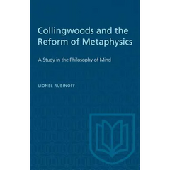 Collingwoods and the Reform of Metaphysics: A Study in the Philosopy of Mind