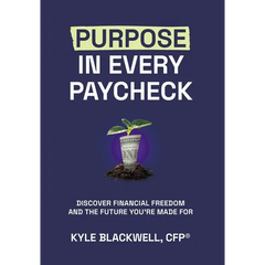 Purpose in Every Paycheck: Discover Financial Freedom and the Future You're Made For