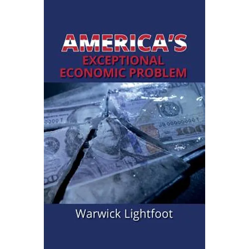 America's Exceptional Economic Problem