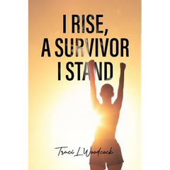 I Rise, A Survivor I Stand