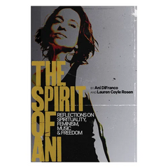 The Spirit of Ani: Reflections on Spirituality, Feminism, Music, and Freedom