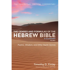 The Genres and Formulas of the Hebrew Bible: A Glossary, Volume 1: Psalms, Wisdom, and Other Poetic Genres