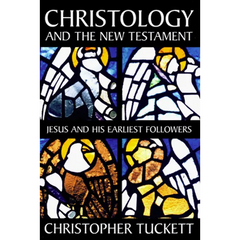 Christology and the New Testament: Jesus and His Earliest Followers