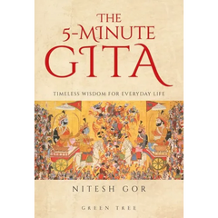 The 5-Minute Gita: Timeless Wisdom for Everyday Life
