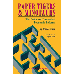 Paper Tigers and Minotaurs: The Politics of Venezuela's Economic Reforms