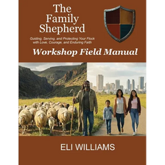 The Family Shepherd Field Manual
