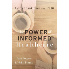 Conversations with Pam: The Power of INFORMED(TM) Healthcare