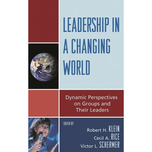 Leadership in a Changing World: Dynamic Perspectives on Groups and Their Leaders