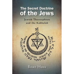 The Secret Doctrine of the Jews: Jewish Theosophists and the Kabbalah
