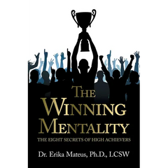 The Winning Mentality: The Eight Secrets of High Achievers