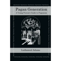 Pagan Generation: A Young Persons Guide to Paganism