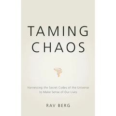 Taming Chaos: Harnessing the Secret Codes of the Universe to Make Sense of Our Lives