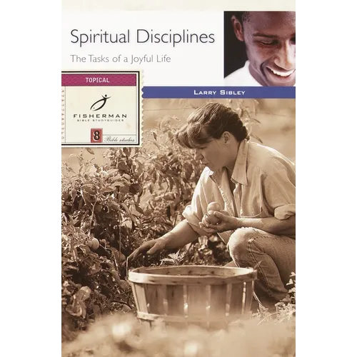 Spiritual Disciplines: The Tasks of a Joyful Life