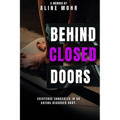 Behind Closed Doors: Existence Concealed in an Eating Disorder Body