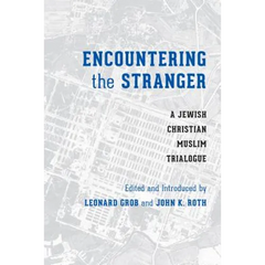 Encountering the Stranger: A Jewish-Christian-Muslim Trialogue