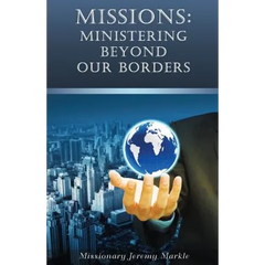 Missions: Ministering Beyond Our Borders