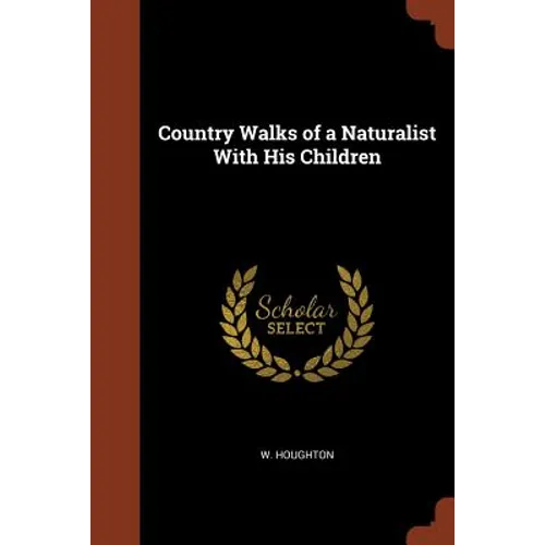 Country Walks of a Naturalist With His Children