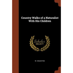 Country Walks of a Naturalist With His Children