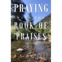 Praying with the Books of Praises: Growing in Prayer with God's Word