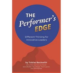 The Performer's Edge: Different Thinking for Innovative Leaders