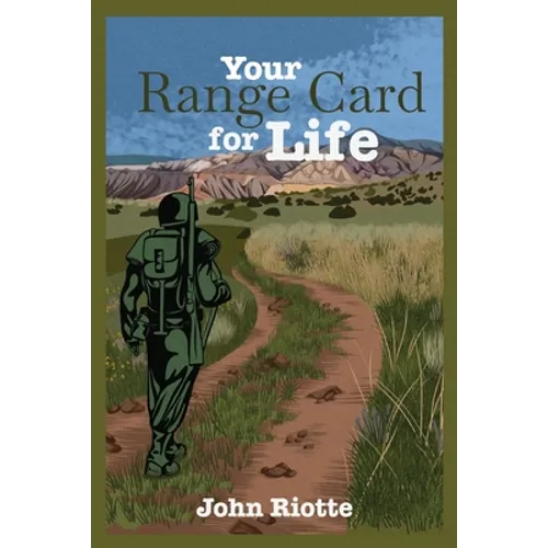 Your Range Card for Life: Military Management Techniques to Help You Control the Everyday Chaos