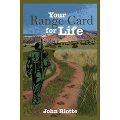 Your Range Card for Life: Military Management Techniques to Help You Control the Everyday Chaos