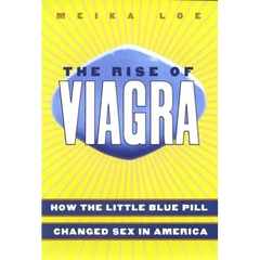 The Rise of Viagra: How the Little Blue Pill Changed Sex in America