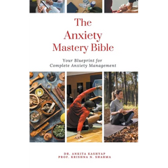 The Anxiety Mastery Bible: Your Blueprint For Complete Anxiety Management