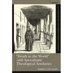 "Death to the World" and Apocalyptic Theological Aesthetics